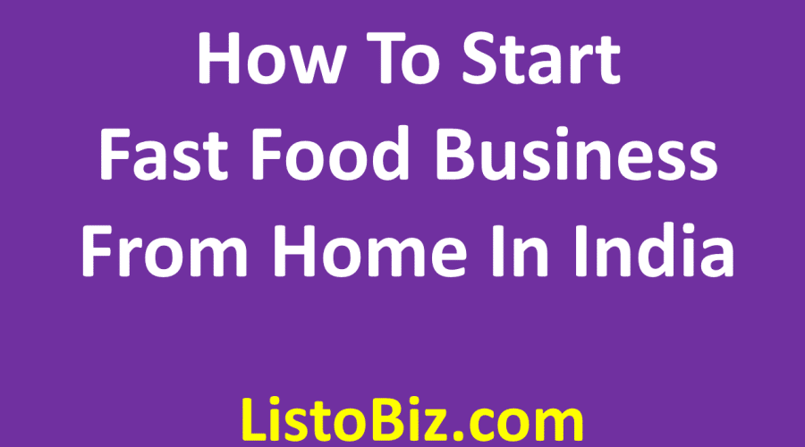 How to start fast food business from home in india