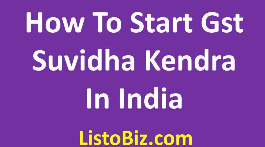 How to start gst suvidha kendra in india