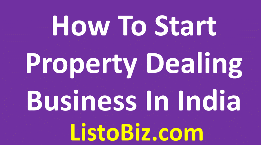 How to start property dealing business in india